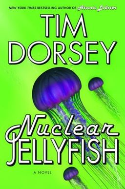 Nuclear Jellyfish: A Novel - Tim Dorsey