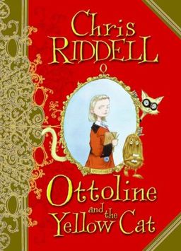 Ottoline and the Yellow Cat / Chris Riddell Ottoline and the Yellow Cat / Chris Riddell