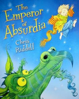 The Emperor of Absurdia / Chris Riddell The Emperor of Absurdia / Chris Riddell