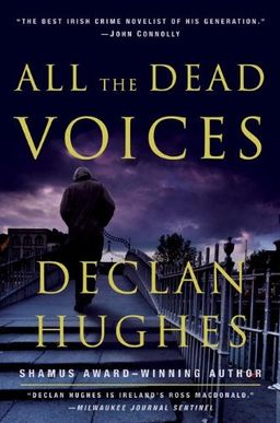 All the Dead Voices / Declan Hughes All the Dead Voices / Declan Hughes