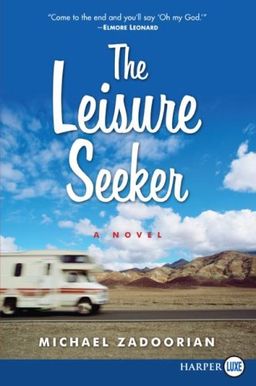 The Leisure Seeker LP: A Novel / Michael Zadoorian The Leisure Seeker LP: A Novel / Michael Zadoorian