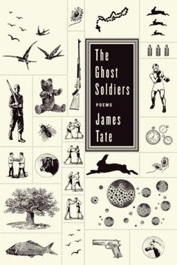 The Ghost Soldiers: Poems / James Tate The Ghost Soldiers: Poems / James Tate