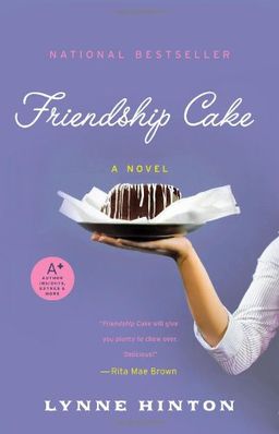 Friendship Cake: A Novel - Lynne Hinton