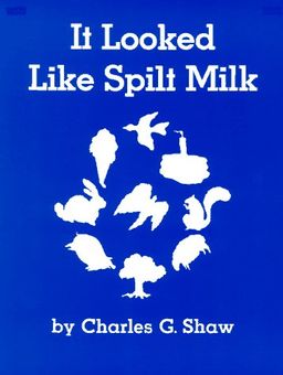 It Looked Like Spilt Milk / Charles G. Shaw It Looked Like Spilt Milk / Charles G. Shaw