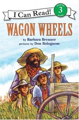 Wagon Wheels (I Can Read Book 3) / Barbara Brenner