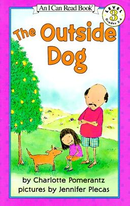 The Outside Dog (I Can Read Book 3) / Charlotte Pomerantz The Outside Dog (I Can Read Book 3) / Charlotte Pomerantz