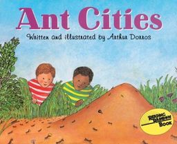 Ant Cities (Let's-Read-and-Find-Out Science 2) / Arthur Dorros Ant Cities (Let's-Read-and-Find-Out Science 2) / Arthur Dorros
