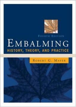 Embalming: History, Theory, and Practice - Robert Mayer