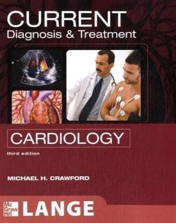 CURRENT Diagnosis & Treatment in Cardiology, Third Edition (LANGE CURRENT Series) - Michael Crawford