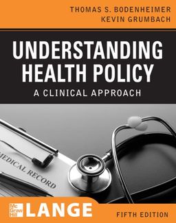 Understanding Health Policy, Fifth Edition (LANGE Clinical Medicine) - Thomas Bodenheimer