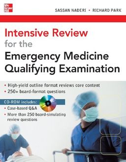 Intensive Review for the Emergency Medicine Qualifying Examination (Intensive Review Book & CD Rom) - Sassan Naderi
