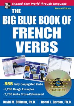 The Big Blue Book of French Verbs with CD-ROM, Second Edition / David Stillman The Big Blue Book of French Verbs with CD-ROM, Second Edition / David Stillman