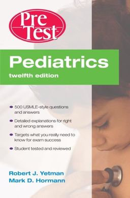 Pediatrics PreTest Self-Assessment and Review, Twelfth Edition (PreTest Clinical Medicine) - Robert Yetman