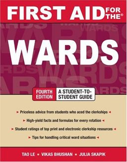 First Aid for the® Wards: Fourth Edition (First Aid Series) - Tao Le
