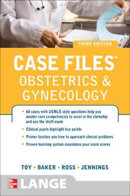 Case Files Obstetrics and Gynecology, Third Edition (LANGE Case Files) / Eugene Toy