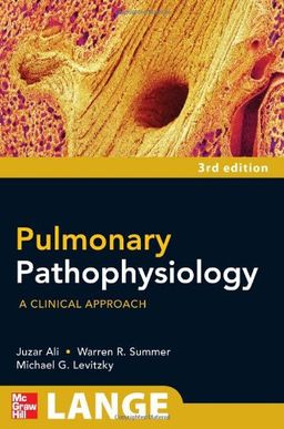 Pulmonary Pathophysiology: A Clinical Approach, Third Edition (A Lange Medical Book) - Juzar Ali