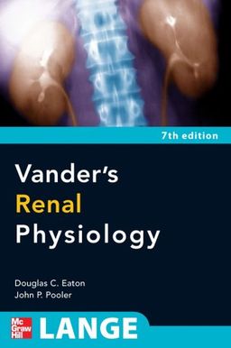 Vander's Renal Physiology, 7th Edition (LANGE Physiology Series) - Douglas Eaton