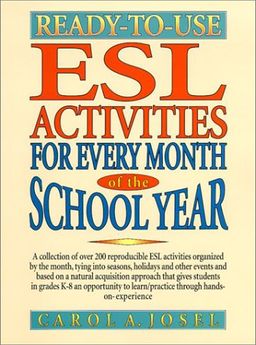 Ready-to-Use ESL Activities for Every Month of the School Year - Carol A. Josel