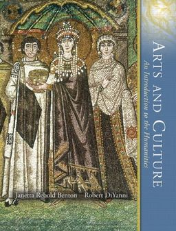 Arts and Culture, Volume I (3rd Edition) / Janetta Rebold Benton Arts and Culture, Volume I (3rd Edition) / Janetta Rebold Benton