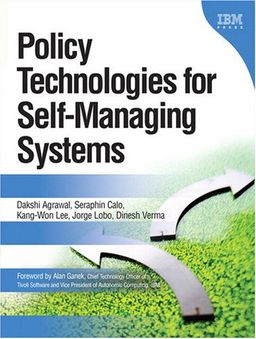 Policy Technologies for Self-Managing Systems - Dakshi Agrawal Policy Technologies for Self-Managing Systems - Dakshi Agrawal