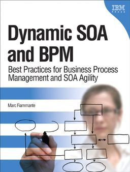 Dynamic SOA and BPM: Best Practices for Business Process Management and SOA Agility - Marc Fiammante Dynamic SOA and BPM: Best Practices for Business Process Management and SOA Agility - Marc Fiammante