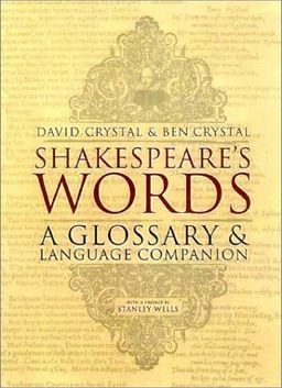 Shakespeare's Words: A Glossary and Language Companion / David Crystal Shakespeare's Words: A Glossary and Language Companion / David Crystal