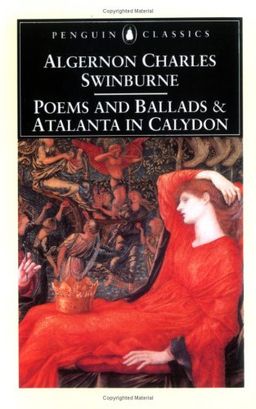 Poems and Ballads and Atalanta in Calydon / Algernon Charles Swinburne