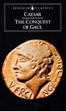 The Conquest of Gaul (Penguin Classics) - Julius Caesar