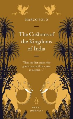 The Customs of the Kingdoms of India (Penguin Great Journeys) / Marco Polo The Customs of the Kingdoms of India (Penguin Great Journeys) / Marco Polo