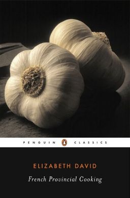French Provincial Cooking (Penguin Classics) / Elizabeth David