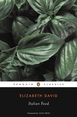 Italian Food (Penguin Classics) / Elizabeth David