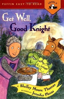 Get Well, Good Knight (Puffin Easy-to-Read) / Shelley Moore Thomas