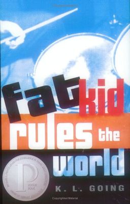 Fat Kid Rules the World / K. L. Going Fat Kid Rules the World / K. L. Going