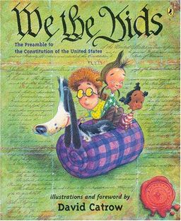 We the Kids: The Preamble to the Constitution of the United States / David Catrow We the Kids: The Preamble to the Constitution of the United States / David Catrow