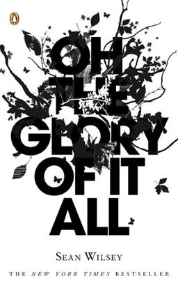 Oh the Glory of It All / Sean Wilsey