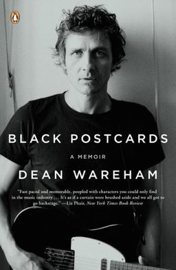 Black Postcards: A Memoir / Dean Wareham Black Postcards: A Memoir / Dean Wareham
