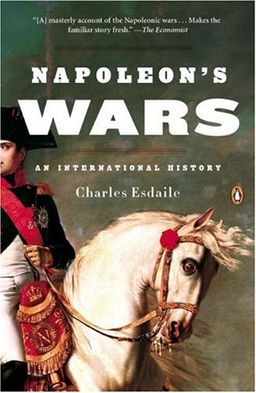 Napoleon's Wars: An International History, 1803-1815 / Charles Esdaile