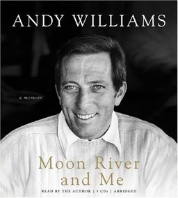 Moon River and Me: A Memoir / Andy Williams