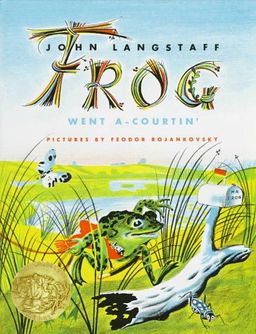 Frog Went A-Courtin' / John Langstaff Frog Went A-Courtin' / John Langstaff