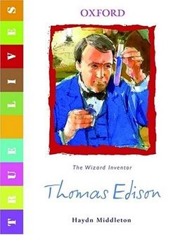 Thomas Edison: True Lives / Haydn Middleton Thomas Edison: True Lives / Haydn Middleton