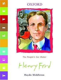 Henry Ford: True Lives / Haydn Middleton Henry Ford: True Lives / Haydn Middleton