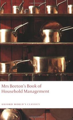 Mrs Beeton's Book of Household Management: Abridged edition (Oxford World's Classics) / Isabella Beeton