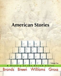 American Stories: A History of the United States, Volume 2 / H. W. Brands American Stories: A History of the United States, Volume 2 / H. W. Brands