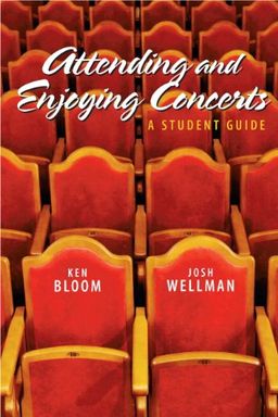 Attending and Enjoying Concerts / Ken Bloom