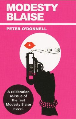 Modesty Blaise (Modesty Blaise series) / Peter O'Donnell Modesty Blaise (Modesty Blaise series) / Peter O'Donnell