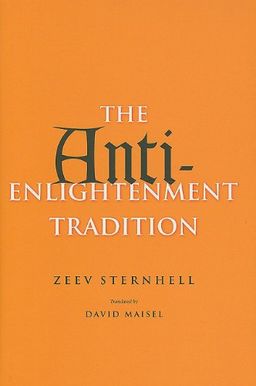 The Anti-Enlightenment Tradition / Zeev Sternhell The Anti-Enlightenment Tradition / Zeev Sternhell