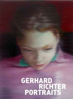 Gerhard Richter Portraits: Painting Appearances / Paul Moorhouse Gerhard Richter Portraits: Painting Appearances / Paul Moorhouse