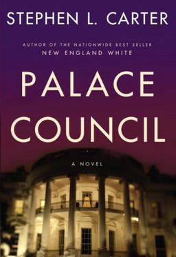 Palace Council / Stephen L. Carter