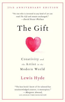 The Gift: Creativity and the Artist in the Modern World (Vintage) / Lewis Hyde