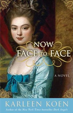 Now Face to Face: A Novel / Karleen Koen